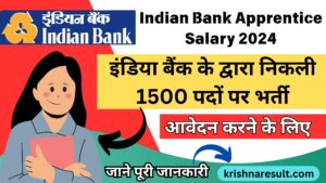 Indian Bank Apprentice Salary 2024: इंडिया बैंक के द्वारा निकली 1500 पदों पर भर्ती, आवेदन करने के लिए - जाने पूरी जानकारी